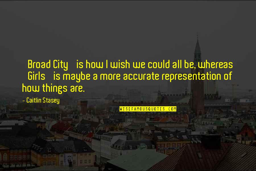 Arreaza En Quotes By Caitlin Stasey: 'Broad City' is how I wish we could Arreaza En Quotes By Caitlin Stasey: 'Broad City' is how I wish we could