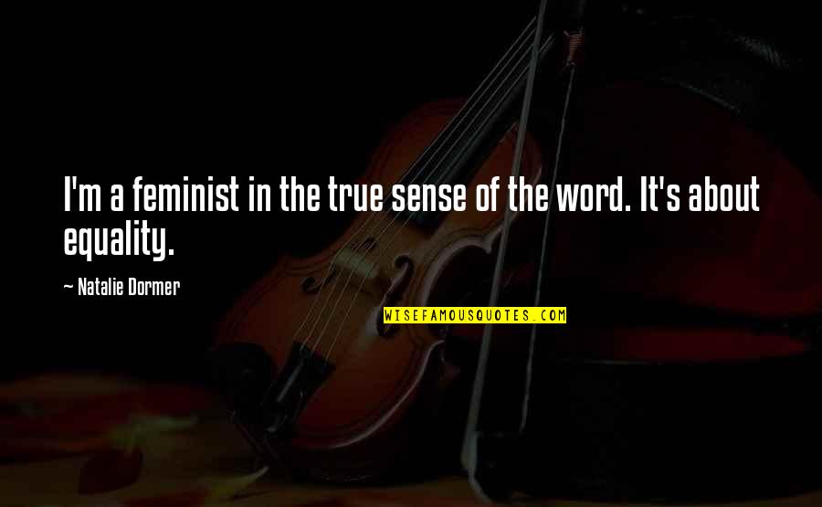Arrebatados En Quotes By Natalie Dormer: I'm a feminist in the true sense of