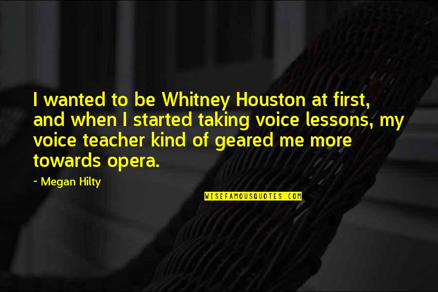 Arrecadas Quotes By Megan Hilty: I wanted to be Whitney Houston at first,