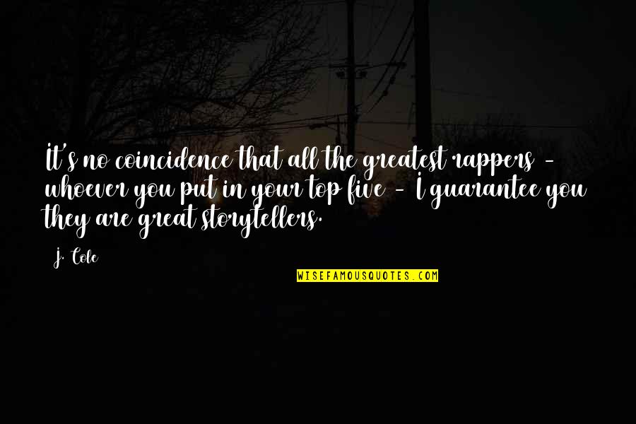 Arredato In Inglese Quotes By J. Cole: It's no coincidence that all the greatest rappers