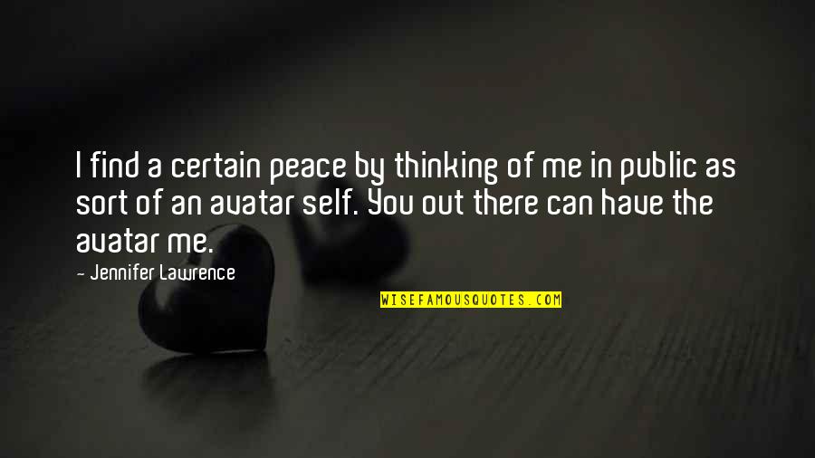 Arredatore Quotes By Jennifer Lawrence: I find a certain peace by thinking of