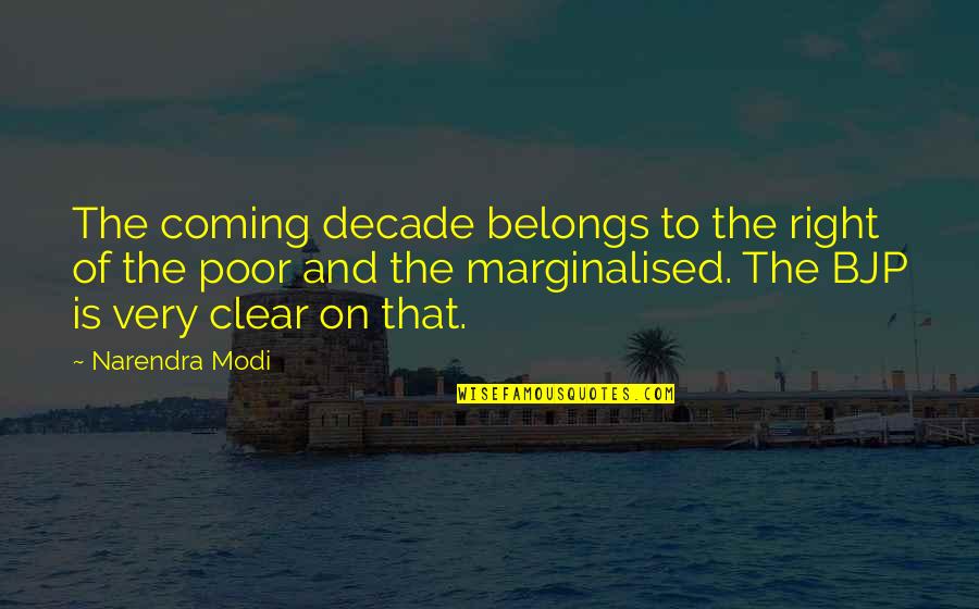 Arrendador Quotes By Narendra Modi: The coming decade belongs to the right of