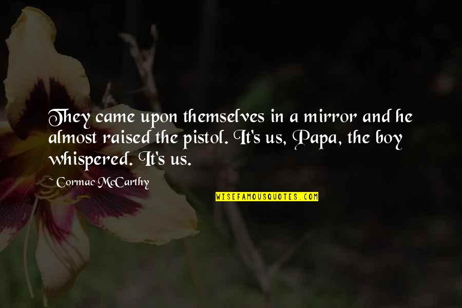 Arrendersi In Inglese Quotes By Cormac McCarthy: They came upon themselves in a mirror and