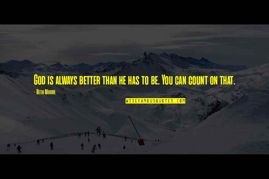 Arrepender Em Quotes By Beth Moore: God is always better than he has to