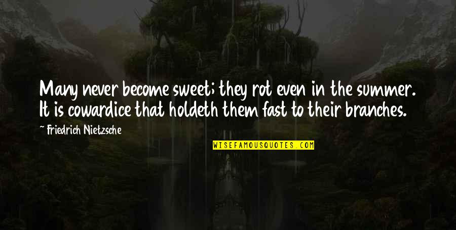 Arrepientete Meme Quotes By Friedrich Nietzsche: Many never become sweet; they rot even in Arrepientete Meme Quotes By Friedrich Nietzsche: Many never become sweet; they rot even in