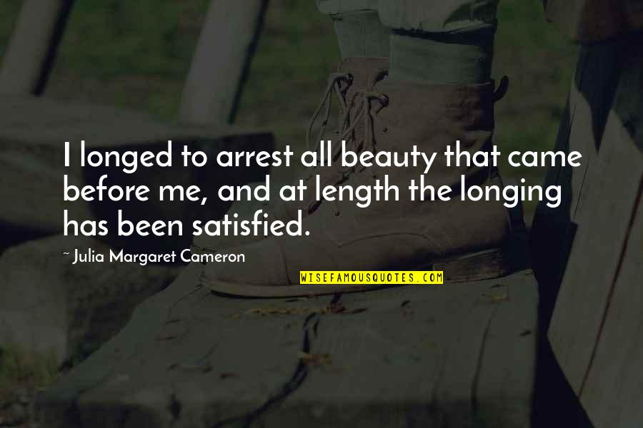 Arrest Quotes By Julia Margaret Cameron: I longed to arrest all beauty that came