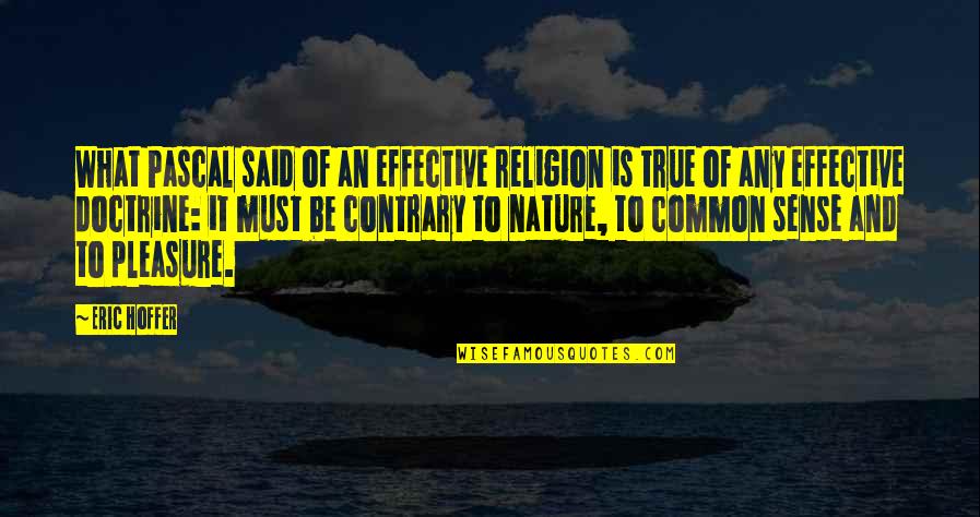 Arrested Development Hoop Quotes By Eric Hoffer: What Pascal said of an effective religion is Arrested Development Hoop Quotes By Eric Hoffer: What Pascal said of an effective religion is