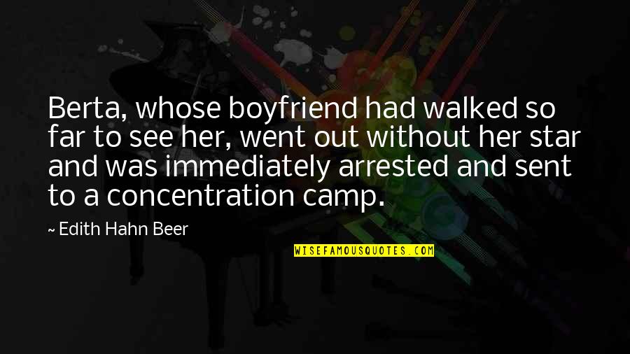 Arrested Quotes By Edith Hahn Beer: Berta, whose boyfriend had walked so far to