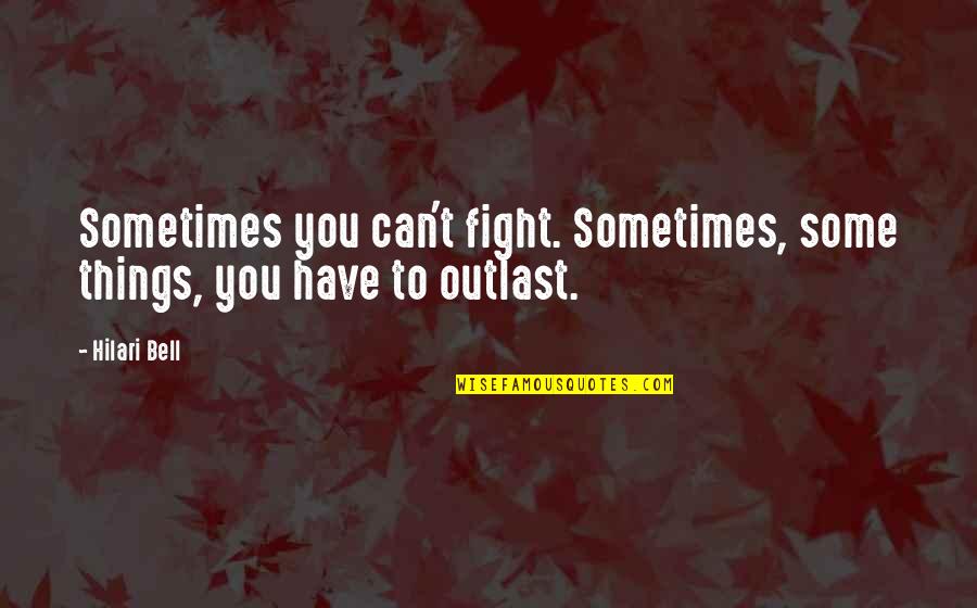 Arrhythmia Icd Quotes By Hilari Bell: Sometimes you can't fight. Sometimes, some things, you