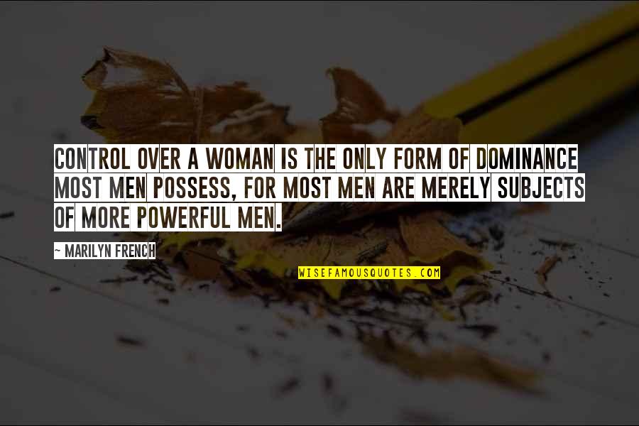 Arriesgar Translate Quotes By Marilyn French: Control over a woman is the only form Arriesgar Translate Quotes By Marilyn French: Control over a woman is the only form