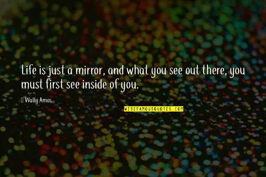 Arrietty From The Borrowers Quotes By Wally Amos: Life is just a mirror, and what you