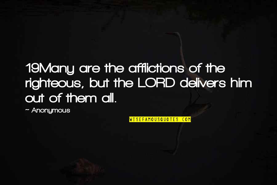 Arrika Mitchell Quotes By Anonymous: 19Many are the afflictions of the righteous, but