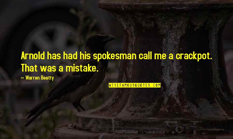 Arritmia In English Quotes By Warren Beatty: Arnold has had his spokesman call me a
