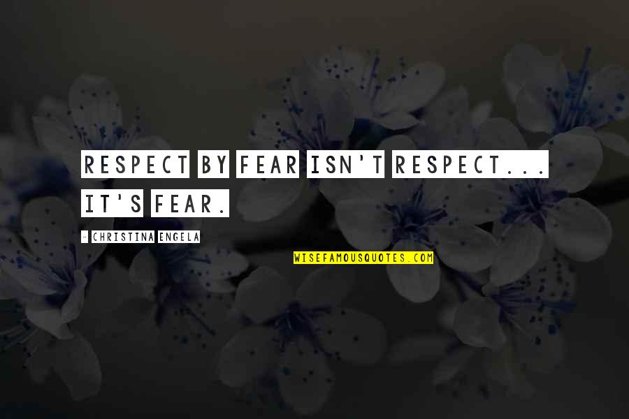 Arrivabene Family Of Venice Quotes By Christina Engela: Respect by fear isn't respect... it's fear. Arrivabene Family Of Venice Quotes By Christina Engela: Respect by fear isn't respect... it's fear.