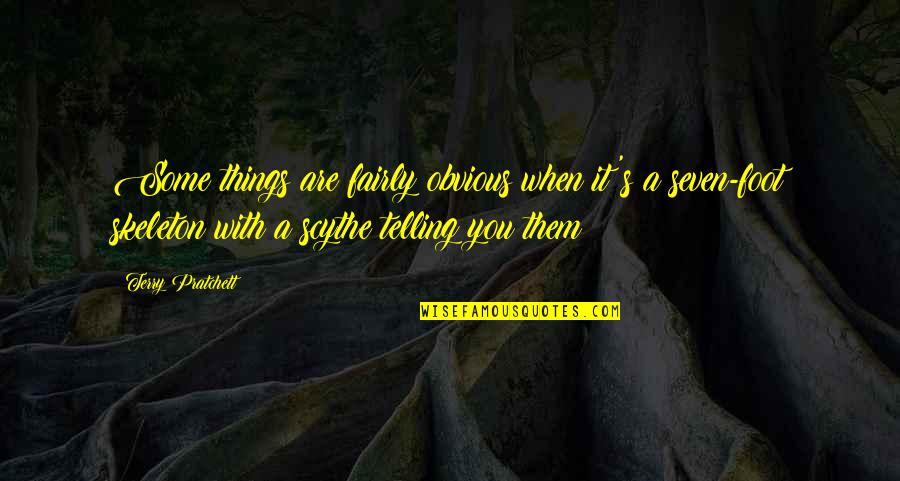 Arrivabene Family Quotes By Terry Pratchett: Some things are fairly obvious when it's a Arrivabene Family Quotes By Terry Pratchett: Some things are fairly obvious when it's a