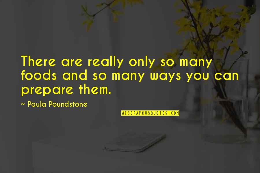 Arrivabene Team Quotes By Paula Poundstone: There are really only so many foods and Arrivabene Team Quotes By Paula Poundstone: There are really only so many foods and