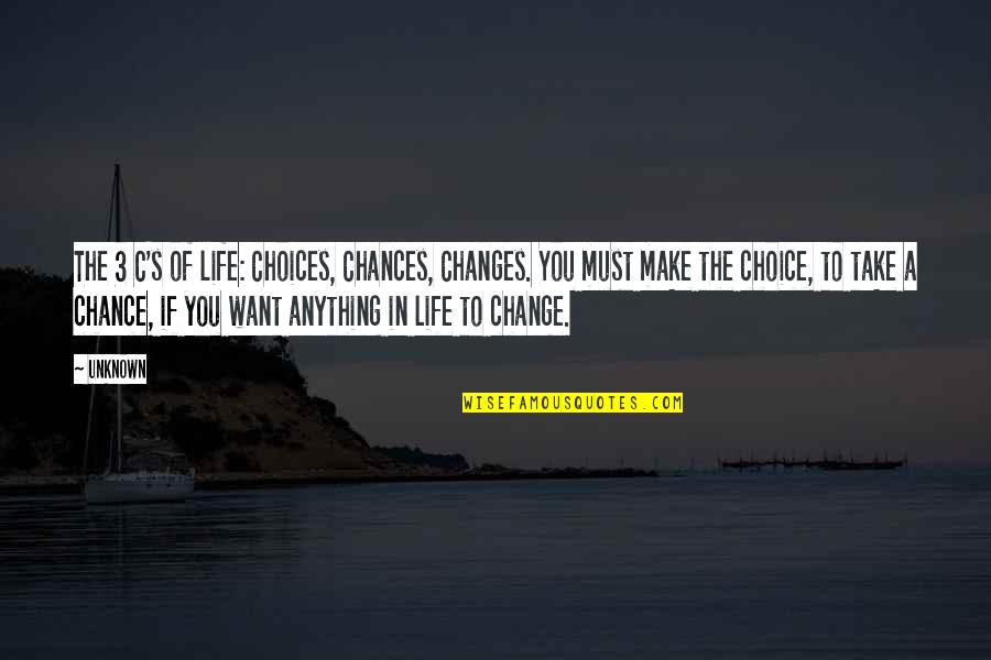 Arrival Of New Baby Boy Quotes By Unknown: The 3 C's of life: Choices, Chances, Changes. Arrival Of New Baby Boy Quotes By Unknown: The 3 C's of life: Choices, Chances, Changes.