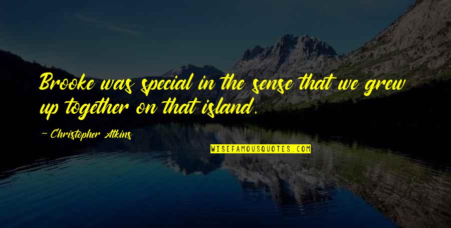 Arrivano I Superboys Quotes By Christopher Atkins: Brooke was special in the sense that we