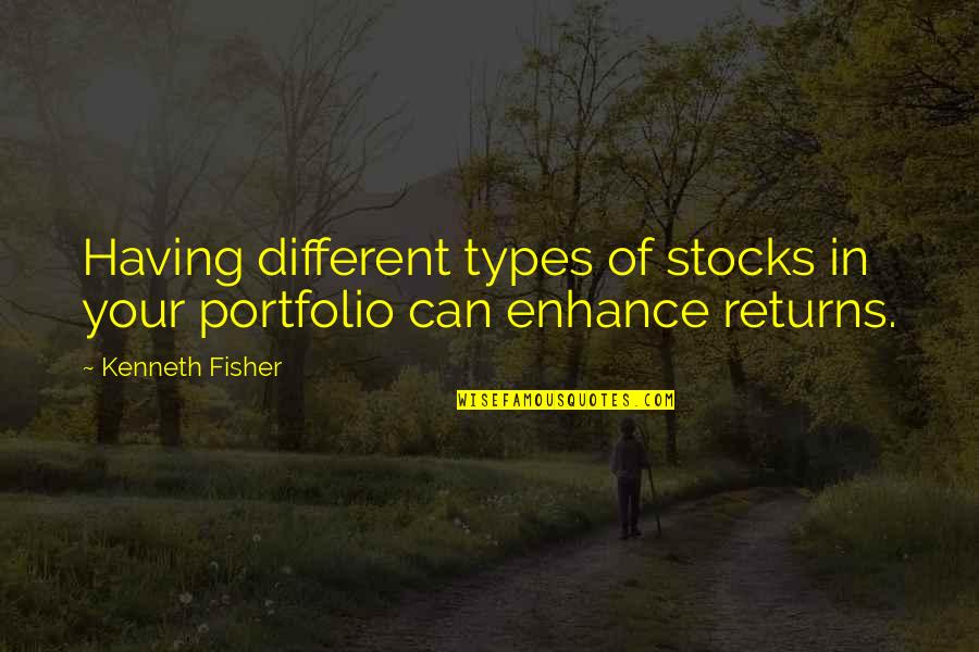 Arrive At The Airport Quotes By Kenneth Fisher: Having different types of stocks in your portfolio