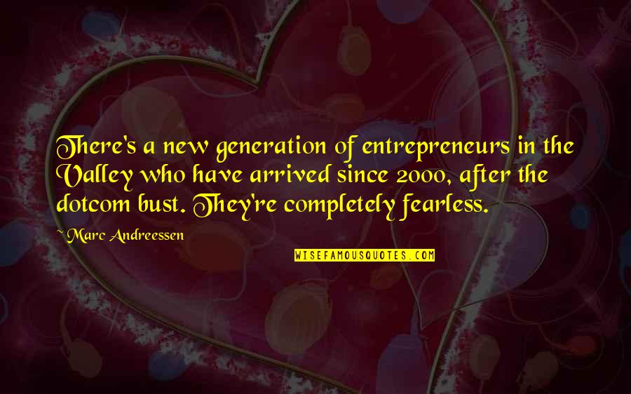 Arrived Quotes By Marc Andreessen: There's a new generation of entrepreneurs in the Arrived Quotes By Marc Andreessen: There's a new generation of entrepreneurs in the