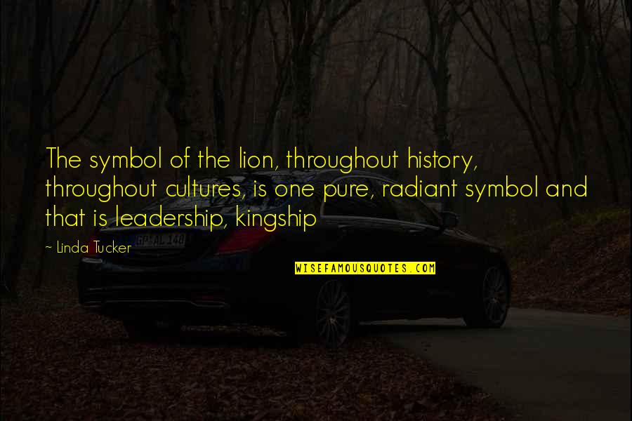 Arrivederci Cucina Quotes By Linda Tucker: The symbol of the lion, throughout history, throughout