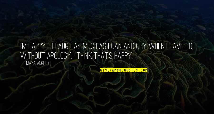 Arriviamo Bar Quotes By Maya Angelou: I'm happy ... I laugh as much as Arriviamo Bar Quotes By Maya Angelou: I'm happy ... I laugh as much as
