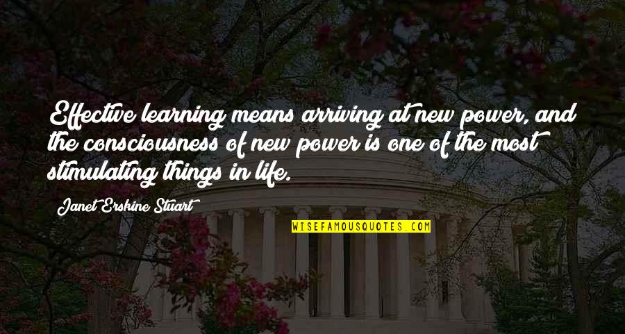 Arriving Soon Quotes By Janet Erskine Stuart: Effective learning means arriving at new power, and