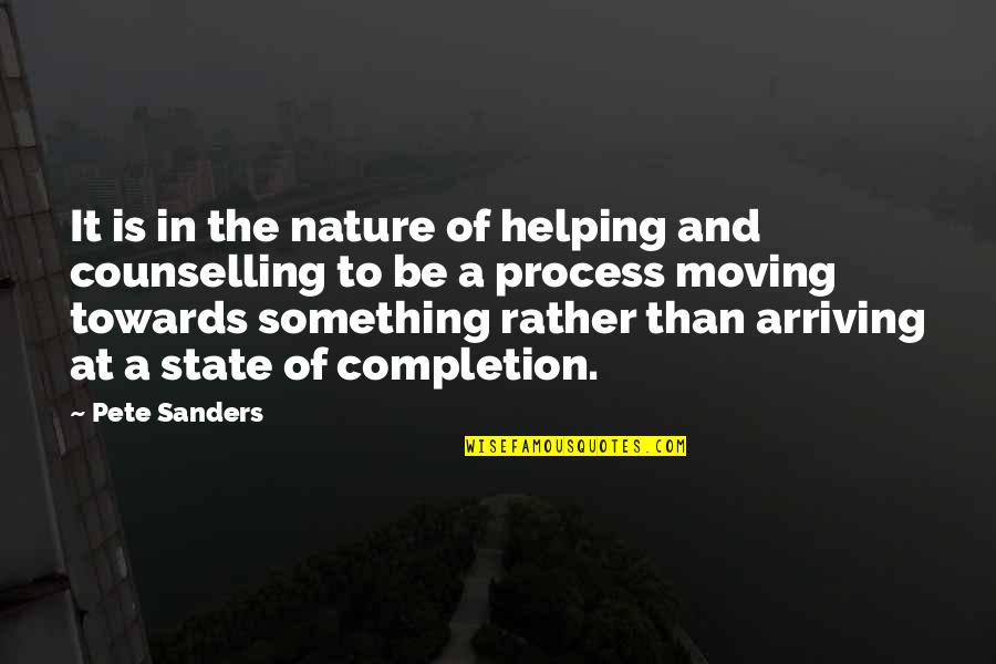 Arriving Soon Quotes By Pete Sanders: It is in the nature of helping and