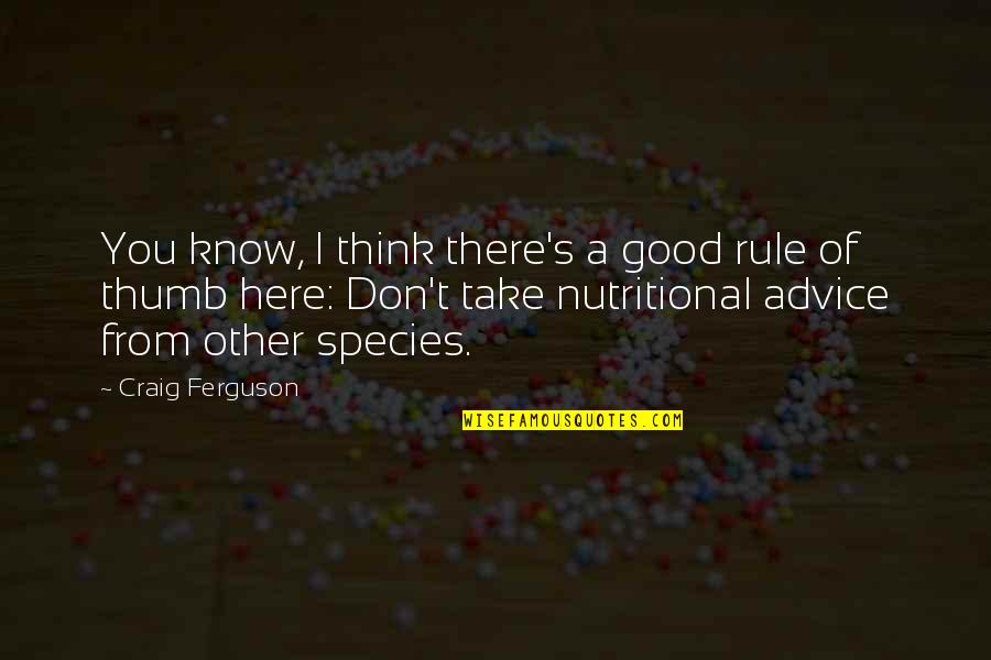 Arrodillada En Quotes By Craig Ferguson: You know, I think there's a good rule