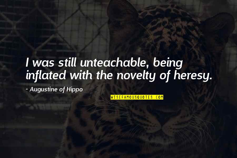 Arrogance Of Youth Quotes By Augustine Of Hippo: I was still unteachable, being inflated with the