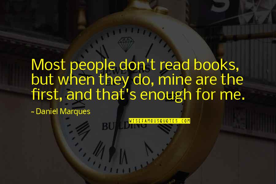 Arrojar Definicion Quotes By Daniel Marques: Most people don't read books, but when they