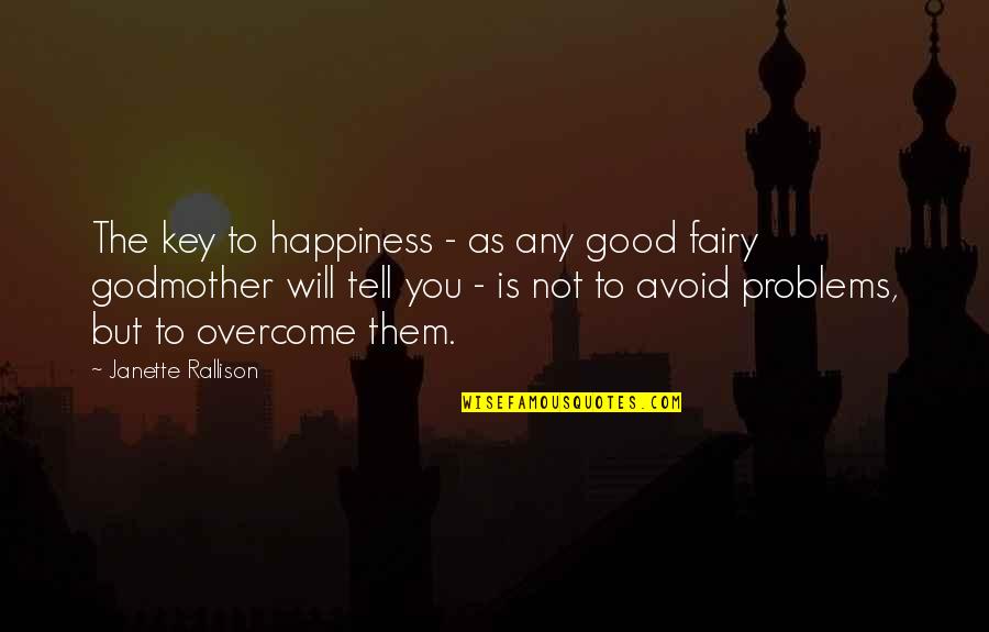 Arrojo Studio Quotes By Janette Rallison: The key to happiness - as any good Arrojo Studio Quotes By Janette Rallison: The key to happiness - as any good