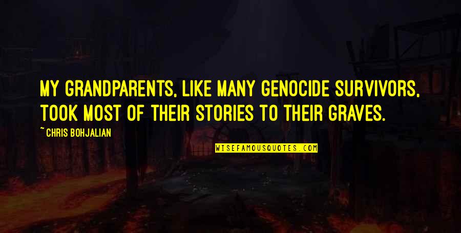 Arrow Season 1 Episode 2 Quotes By Chris Bohjalian: My grandparents, like many genocide survivors, took most