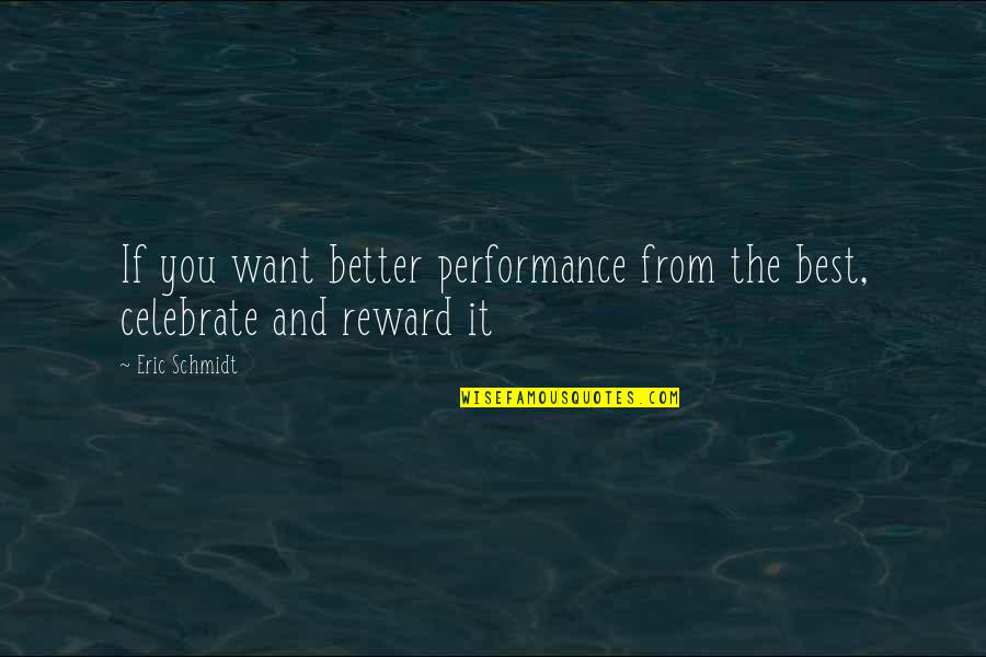 Arrow Sign Quotes By Eric Schmidt: If you want better performance from the best,