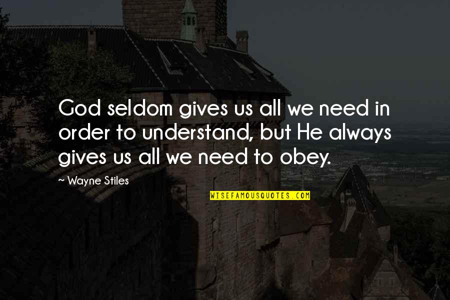 Arrowed Woman Quotes By Wayne Stiles: God seldom gives us all we need in