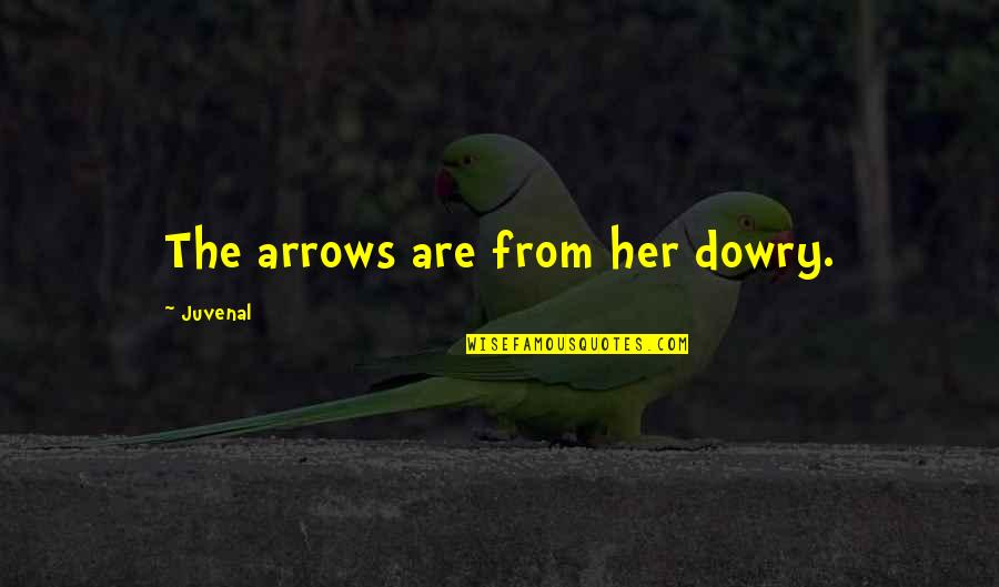 Arrows Arrows Quotes By Juvenal: The arrows are from her dowry.