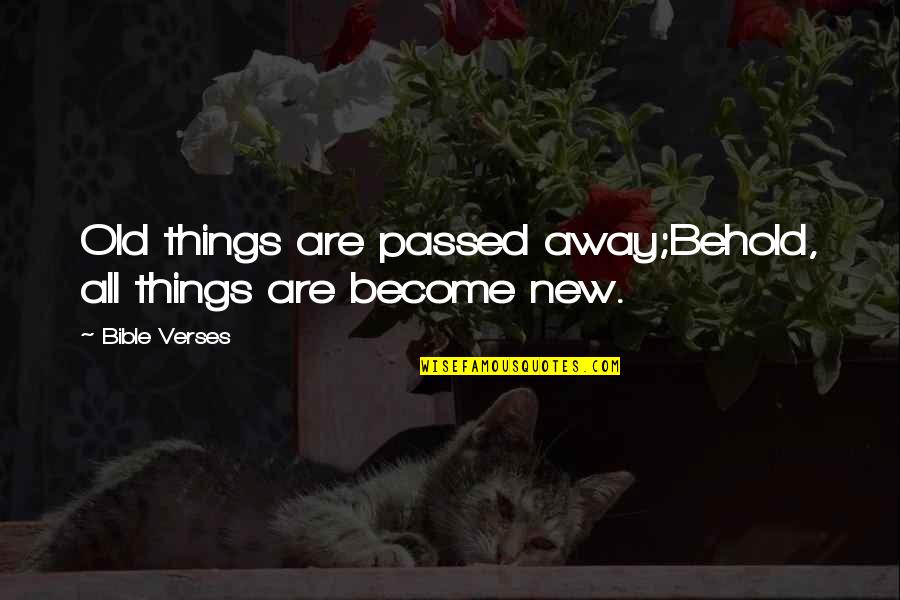 Arrrrr Quotes By Bible Verses: Old things are passed away;Behold, all things are