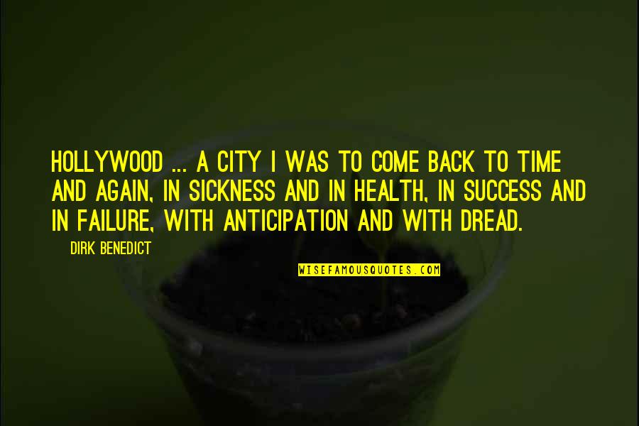 Arrtechtutorial Quotes By Dirk Benedict: Hollywood ... a city I was to come Arrtechtutorial Quotes By Dirk Benedict: Hollywood ... a city I was to come