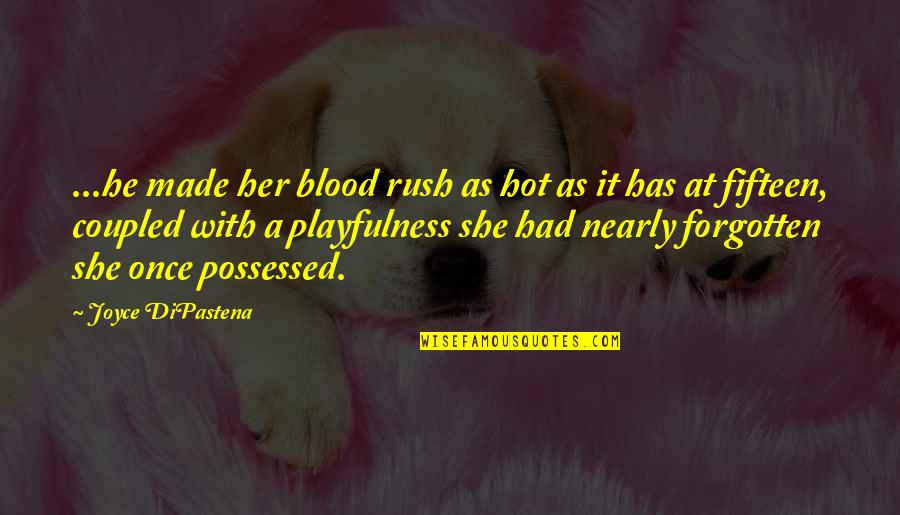 Arrufat Chocolate Quotes By Joyce DiPastena: ...he made her blood rush as hot as Arrufat Chocolate Quotes By Joyce DiPastena: ...he made her blood rush as hot as