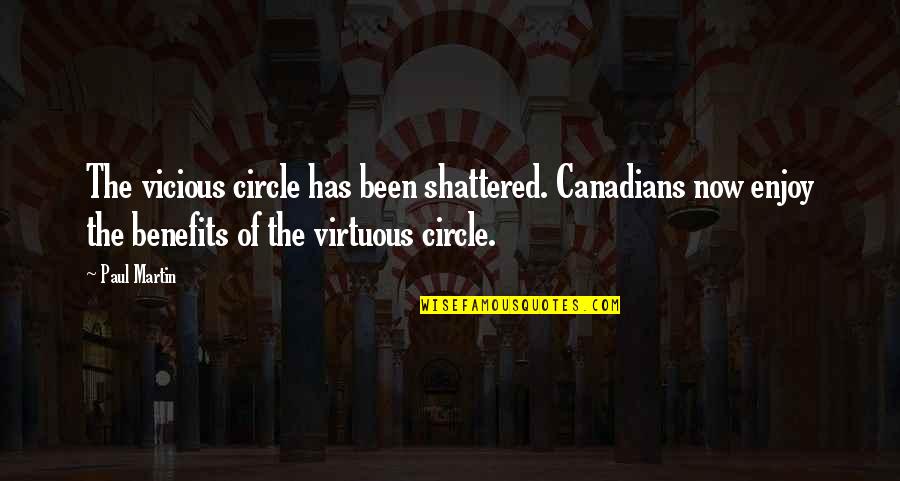 Arruza Torero Quotes By Paul Martin: The vicious circle has been shattered. Canadians now