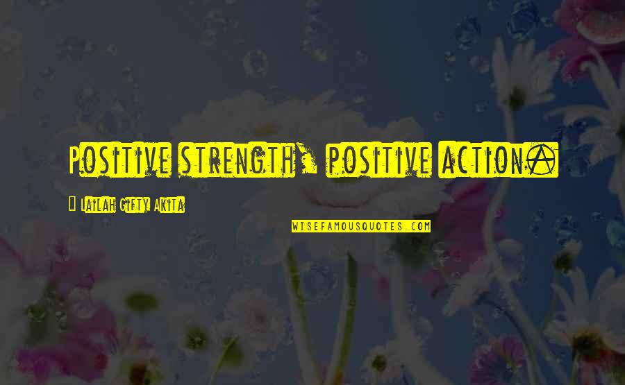 Ars Stock Quote Quotes By Lailah Gifty Akita: Positive strength, positive action.