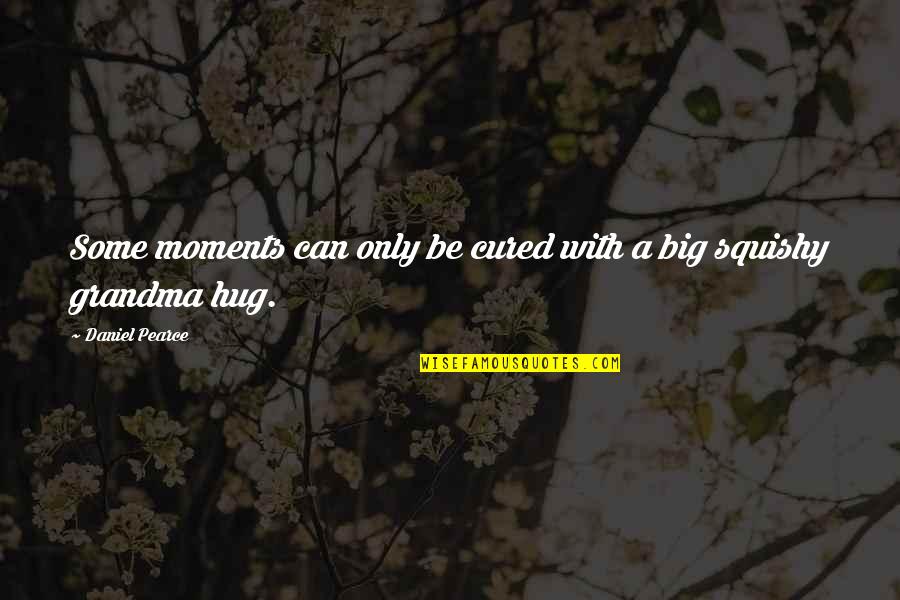 Arsangame Quotes By Daniel Pearce: Some moments can only be cured with a