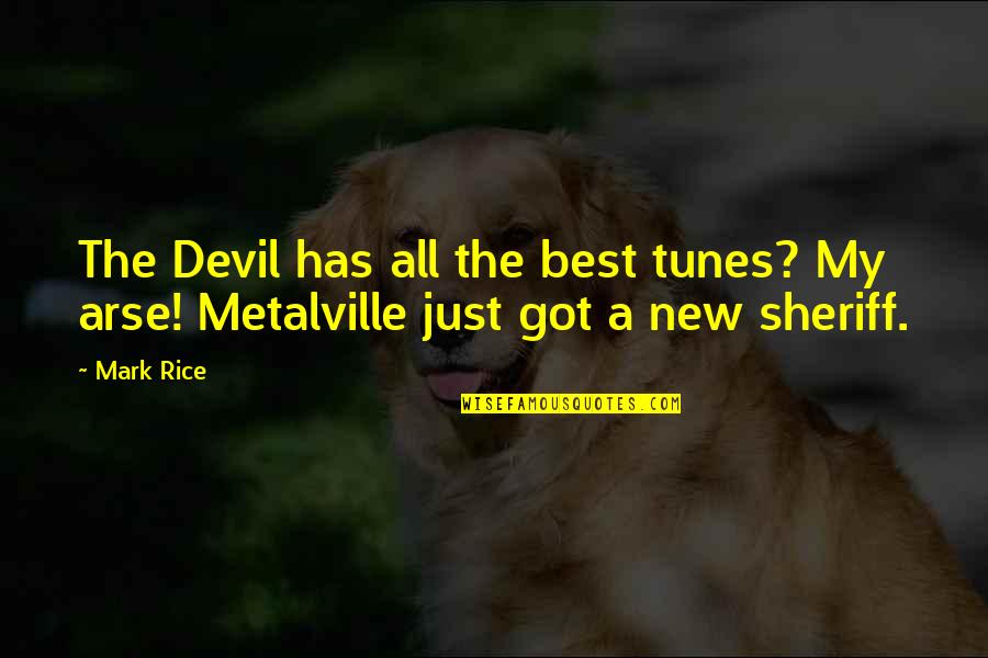 Arse Quotes By Mark Rice: The Devil has all the best tunes? My