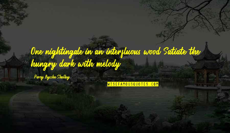 Arsement Preston Quotes By Percy Bysshe Shelley: One nightingale in an interfluous wood Satiate the