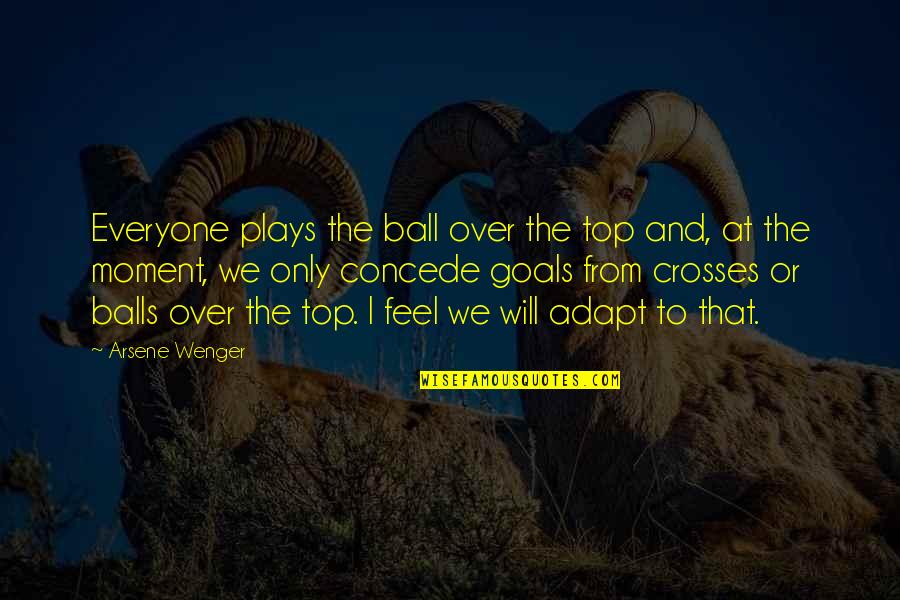 Arsene Quotes By Arsene Wenger: Everyone plays the ball over the top and,