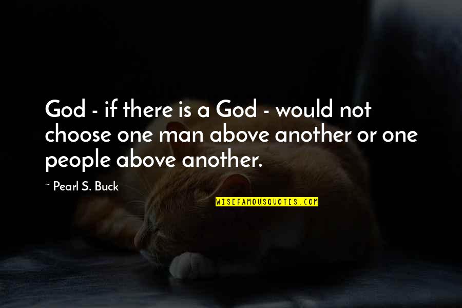 Arson Fat Quotes By Pearl S. Buck: God - if there is a God - Arson Fat Quotes By Pearl S. Buck: God - if there is a God -