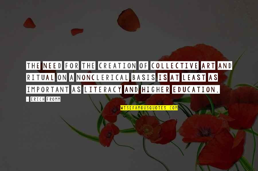 Art And Education Quotes By Erich Fromm: The need for the creation of collective art