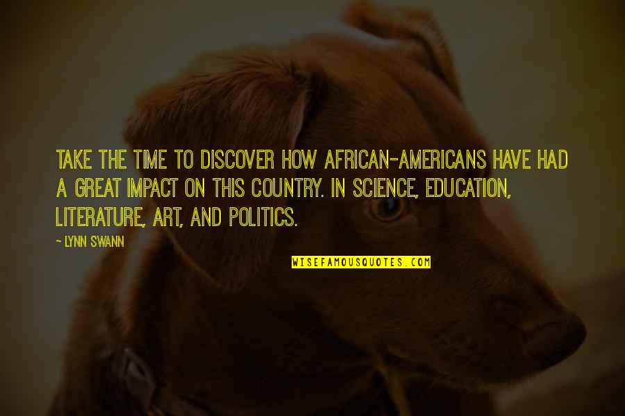 Art And Education Quotes By Lynn Swann: Take the time to discover how African-Americans have