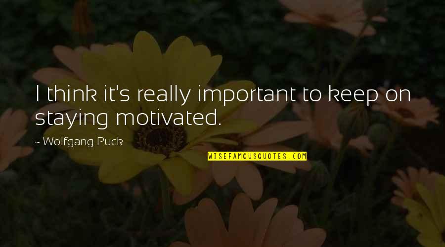 Art And Growth Quotes By Wolfgang Puck: I think it's really important to keep on