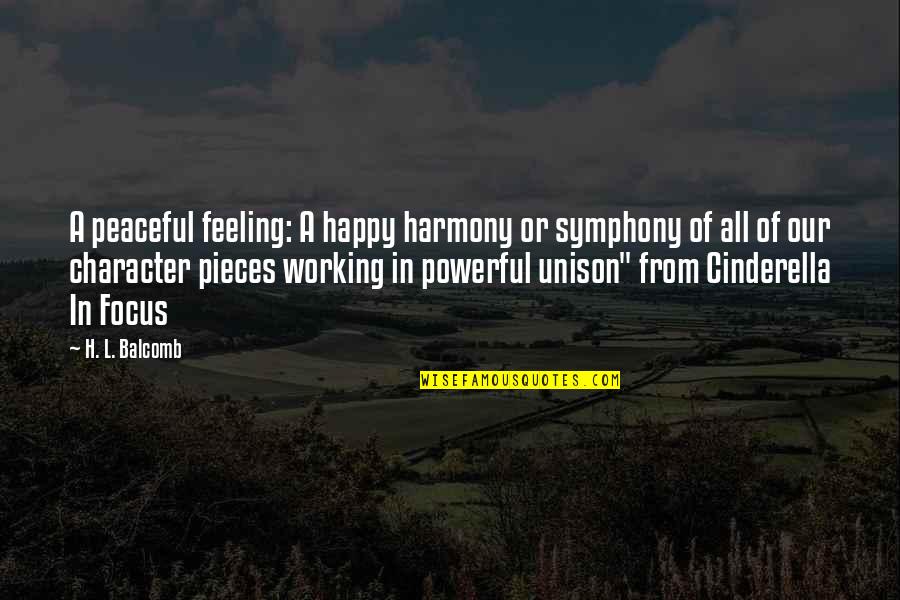 Art And Happiness Quotes By H. L. Balcomb: A peaceful feeling: A happy harmony or symphony